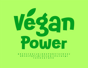Vector eco template Vegan Power. Playful Green Font. Modern handwritten Alphabet Letters and Numbers set.