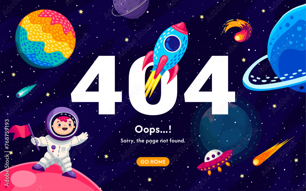 Poster 404 page, galaxy space landscape with stars, planets, space rocket and kid astronaut, vector background. 404 webpage error and Oops page not found with go home button with spaceship and alien UFO