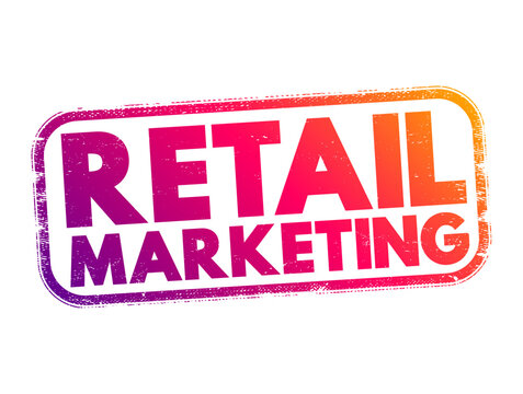 Retail Marketing - ways a consumer business attracts customers and generates sales of its goods and services, text concept stamp