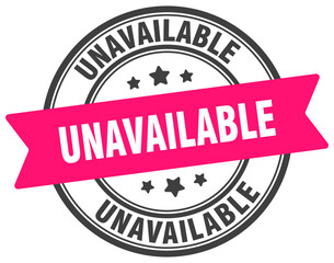 unavailable stamp. unavailable label on transparent background. round sign