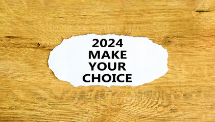 2024 Make your choice symbol. Concept words 2024 Make your choice on beautiful white paper. Beautiful wooden background. Business 2024 Make your choice concept. Copy space