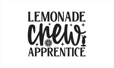 Lemonade crew apprentice - Lemonde T- Shirt Design, Food, This Illustration Can Be Used As A Print On T-Shirts And Bags, Stationary Or As A Poster, Template. - obrazy, fototapety, plakaty