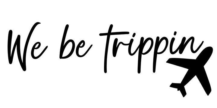We be tripping airplane mode travel design