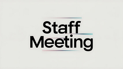 Fototapeta na wymiar “Staff Meeting” written in bold black lettersl grey stripes, white background, minimalist