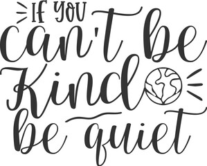if you cant be kind be quiet