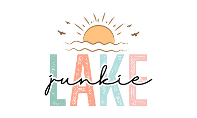 Summer Lake Quotes SVG Design For T-shirt, retro Lake sublimation design, Lake Quotes Design