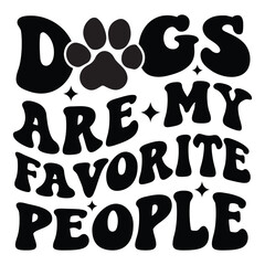 Dogs Are My Favorite People Retro SVG Art & Illustration