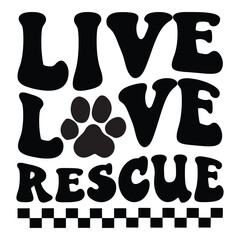 Live Love Rescue Retro SVG Art & Illustration