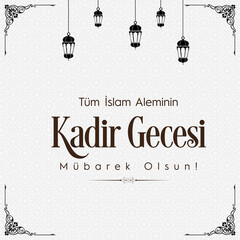 Tüm İslam Aleminin Kadir Gecesi Mubarek Olsun. Translation :  Happy the 27th day of Ramadan or laylat al-qadr
