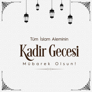 T&uuml;m İslam Aleminin Kadir Gecesi Mubarek Olsun. Translation :  Happy the 27th day of Ramadan or laylat al-qadr
