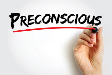 Preconscious - the part of the mind in which preconscious thoughts or memories reside, text concept background