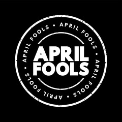 April Fools is a traditional day observed in many countries on April 1st each year, text concept stamp
