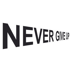 Quote Never Give Up in perspective. Vector illustration. - 769535593