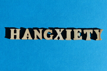 Hangxiety, word combination of hangover and anxiety