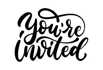 You're invited - hand lettering phrase. Calligraphic vector hand drawn text isolated on white background. You are invited handwritten calligraphy.