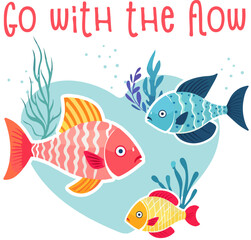 Go with the flow cute kid design with colorful fish isolated on white background