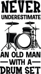 Old Man Drummer Vector, Drumming Quote, Drums Illustration Design
