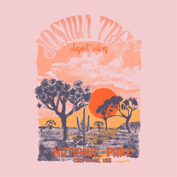 Joshua tree desert vibes, sunshine vintage retro summer desert in vector front screen print design, Joshua tree Arizona Vibes Vector Print Design, Arizona desert state t shirt graphic design. Vintage 