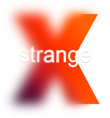 abstract idea of the word strange against the background of a blurred letter