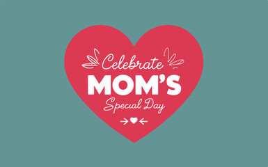 Mother's Day Jubilation: Celebrating Maternal Love