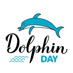 National Dolphin Day calligraphy hand lettering with cute cartoon dolphin. Environment conservation typography poster.  Vector template for banner, flyer, sticker, logo, card, etc.