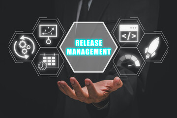 Release management concept, Businessman hand holding with release management icon on virtual screen.