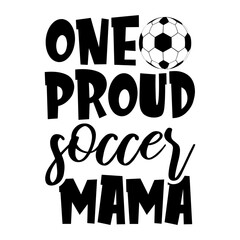 One Proud Soccer Mama