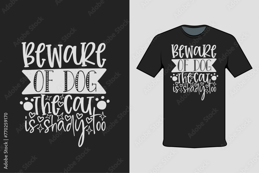 Sticker beware of dog the cat is shady too modern black t-shirt design