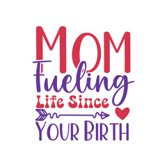 mother's day t shirt design. quote mother's day typography t-shirt design, Mother's day t-shirt design, Mom t-shirt design.