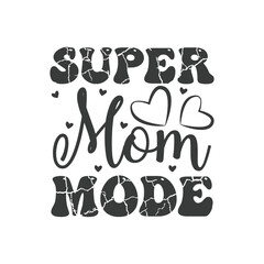 mother's day t shirt design. quote mother's day typography t-shirt design, Mother's day t-shirt design, Mom t-shirt design.