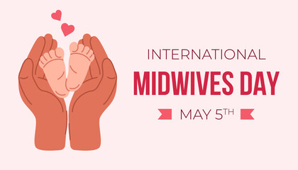 International Midwives day horizontal banner. Vector illustration of small newborn baby feet in hands of a nurse.