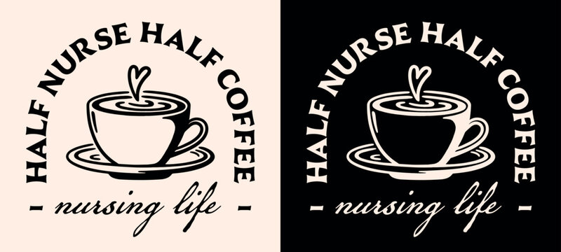 Half coffee half nurse lettering badge apparel clothing shirt logo. Vintage retro nursing life aesthetic cappuccino latte art lover cup drawing illustration for nurses. Print poster text vector.