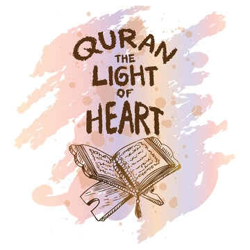 Quran the light of heart. Hand drawn lettering. Islamic quote. Vector illustration.