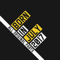 Born in July 2017, All Original Parts. Vintage Birthday celebration for July 2017