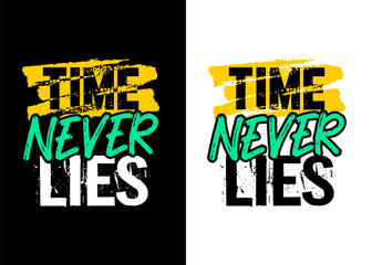 Time never lies motivational quote grunge stroke