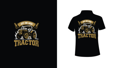 Just One More Tractor T-shirt Design.  tractor lover.