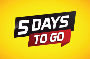 5 days to go word concept vector illustration with ribbon and 3d style for use landing page, template, ui, web, mobile app, poster, banner, flyer, background, gift card, coupon

