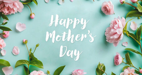 happy mother day design, hand written letters, pink flowers and green leaves on light blue background