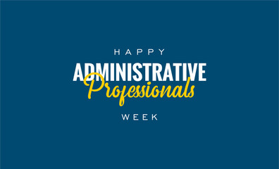 Administrative Professionals Week, or Admin Week. Holiday concept. Template for background, banner, card, poster, t-shirt with text