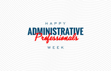 Administrative Professionals Week, or Admin Week. Holiday concept. Template for background, banner, card, poster, t-shirt with text
