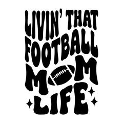 Livin That Football Mom Life