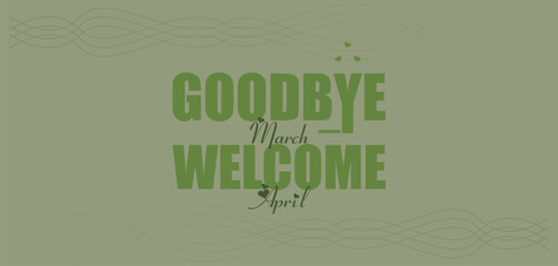 You can download the Goodbye March Welcome April wallpaper and background
