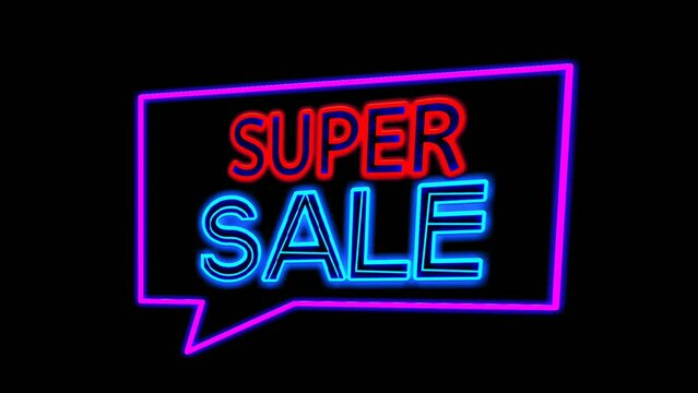 Super sale neon light flickering in speech bubble modern frame border animation motion graphics on black background.Discount black Friday offer price sign symbol business concept.
