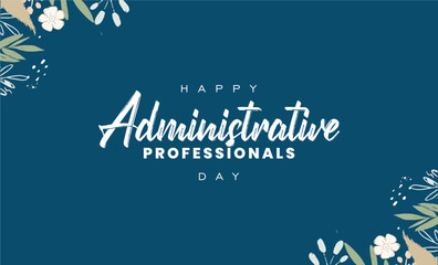 Happy Administrative Professionals Day holiday concept, admin day - obrazy, fototapety, plakaty