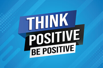 think positive be positive poster banner graphic design icon logo sign symbol social media website coupon

