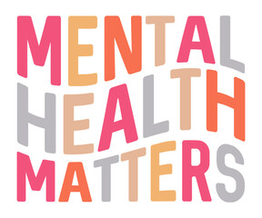 Mental Health Matters Svg,Mental Health Awareness Svg,Anxiety Svg,Depression Svg,Funny Mental Health,Motivational Svg,Positive Svg,Cut File,Commercial Use