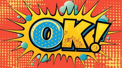 Zelfklevend Fotobehang Comic Speech Bubble with OK! text in pop art style © Vahram