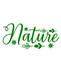 Nature typography clip art design on plain white transparent isolated background for sign, card, shirt, hoodie, sweatshirt, apparel, tag, mug, icon, poster or badge