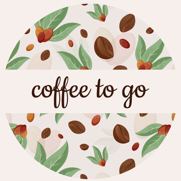 Circle with coffee pattern. Design of a social network post for a coffee shop. Post on the topic of coffee to go
