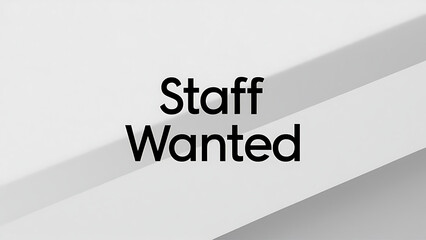 “Staff Wanted” in bold, black letters against a grey background, stripes at top and bottom